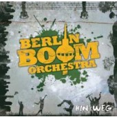 Berlin Boom Orchestra 'Hin Und Weg'  CD